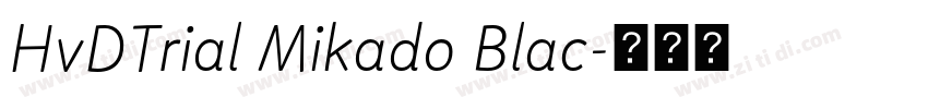 HvDTrial Mikado Blac字体转换 HvDTrial Mikado Blac字体转换